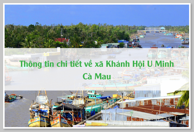 Thông tin chi tiết về xã Khánh Hội U Minh Cà Mau